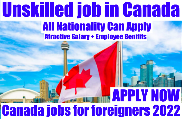 unskilled-worker-job-in-canada-2022-for-foreigners-urgent-hiring-now